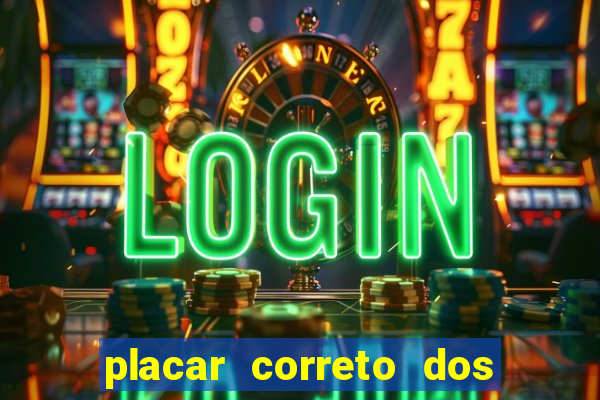 placar correto dos jogos de hoje